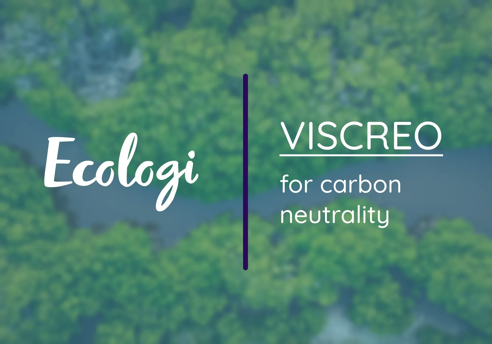 Ecologi and VISCREO logo on background of forest